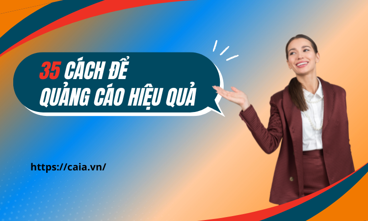 35 cách để quảng cáo hiệu quả