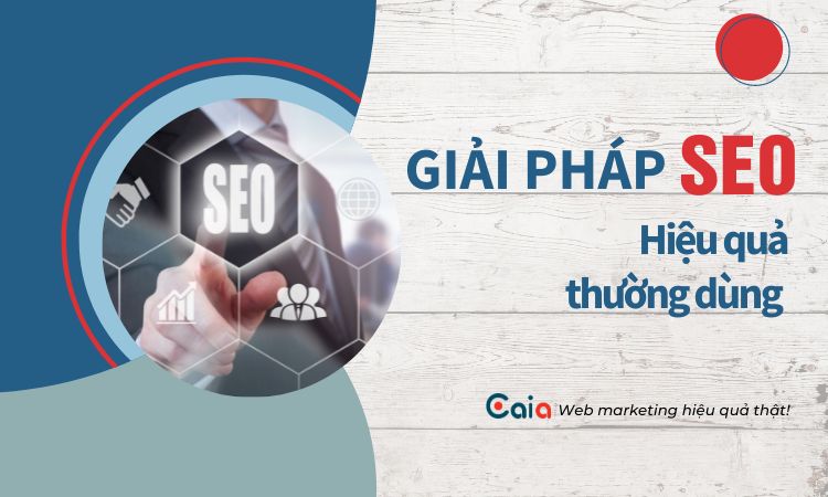 Giải pháp SEO hiệu quả thường dùng