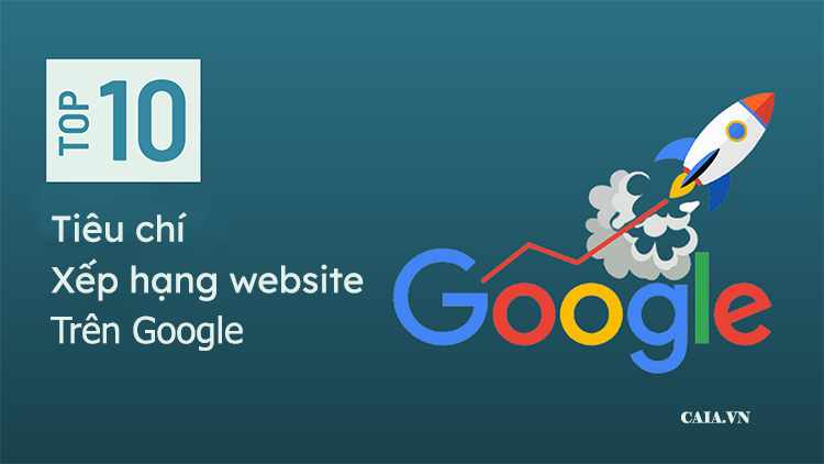 Top 10 tiêu chí xếp hạng Website trên Google 2023 1