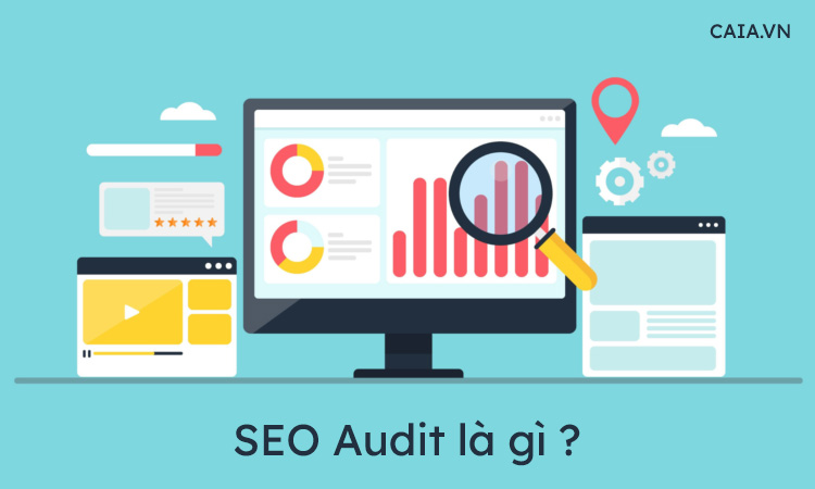 SEO Audit là gì, khi nào thì nên Audit cho website 1