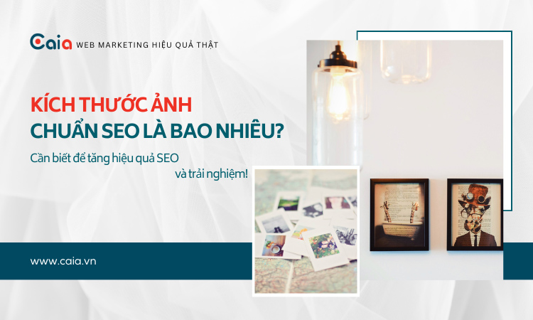 Kích thước ảnh chuẩn SEO là bao nhiêu