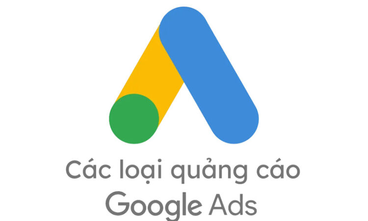 Google ads và những hình thức quảng cáo phổ biến nhất