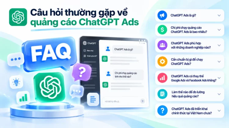 9. Câu hỏi thường gặp về quảng cáo ChatGPT Ads 1
