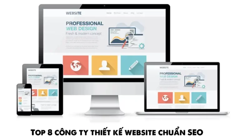 Top 8 công ty thiết kế website chuẩn SEO ở Việt Nam